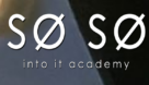 Soso Into It Academy Logo