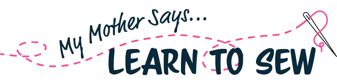 My Mothers Says Learn To Sew Logo